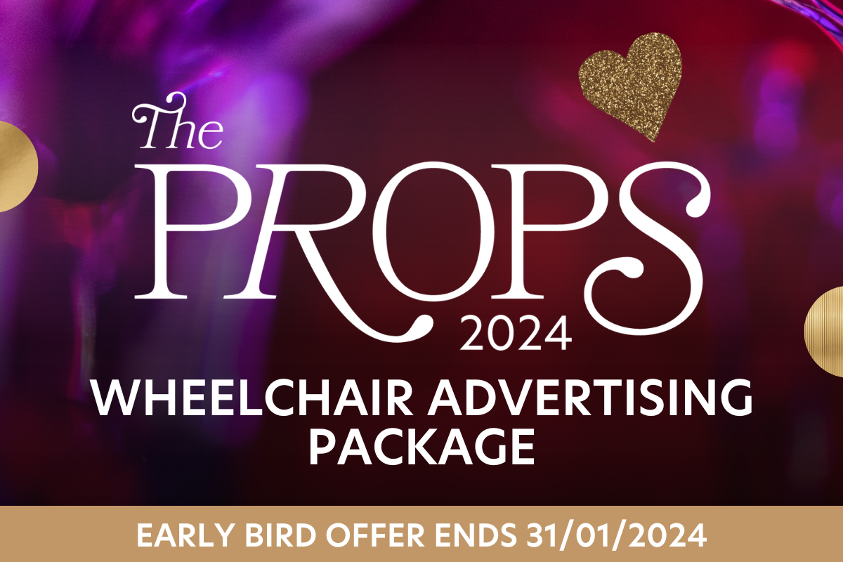 The PROPS Awards 2024 - Wheelchair Advertising Package